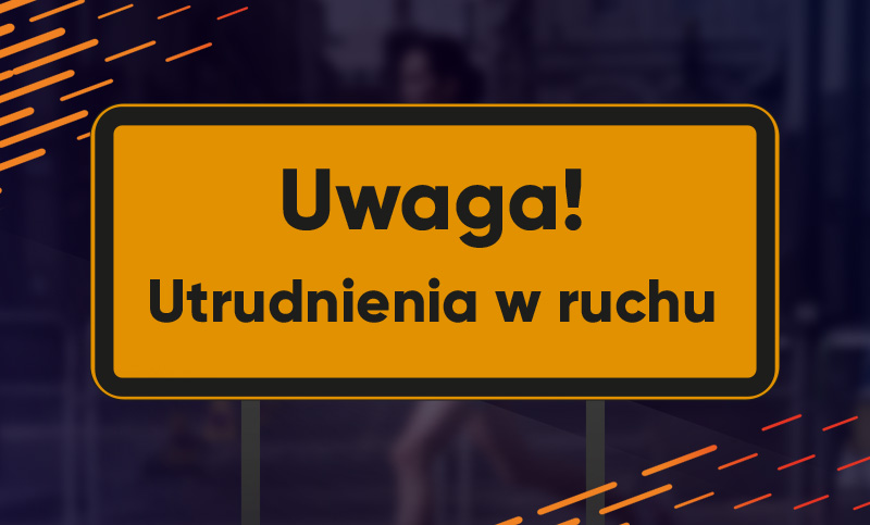 Grafika zawierająca napis na żółtym tle Uwaga utrudnienia w ruchu.